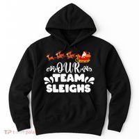 Our Team Sleighs Christmas Reindeers Santa's Workers Office Hoodie thumb 0