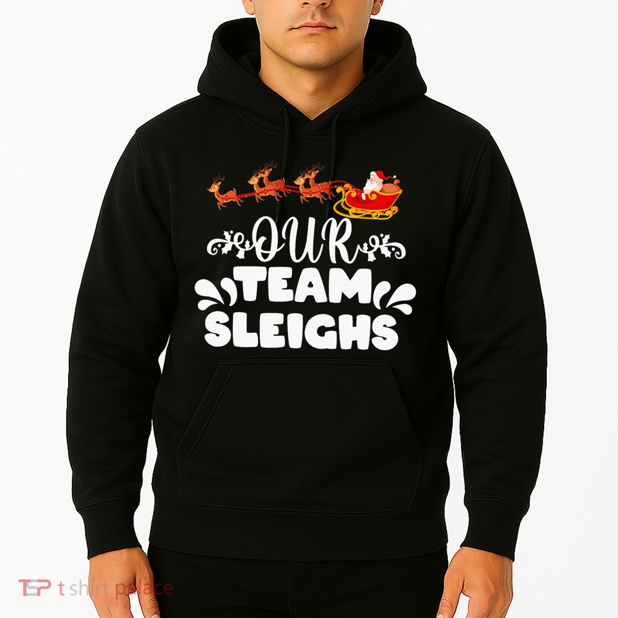 Our Team Sleighs Christmas Reindeers Santa's Workers Office Hoodie