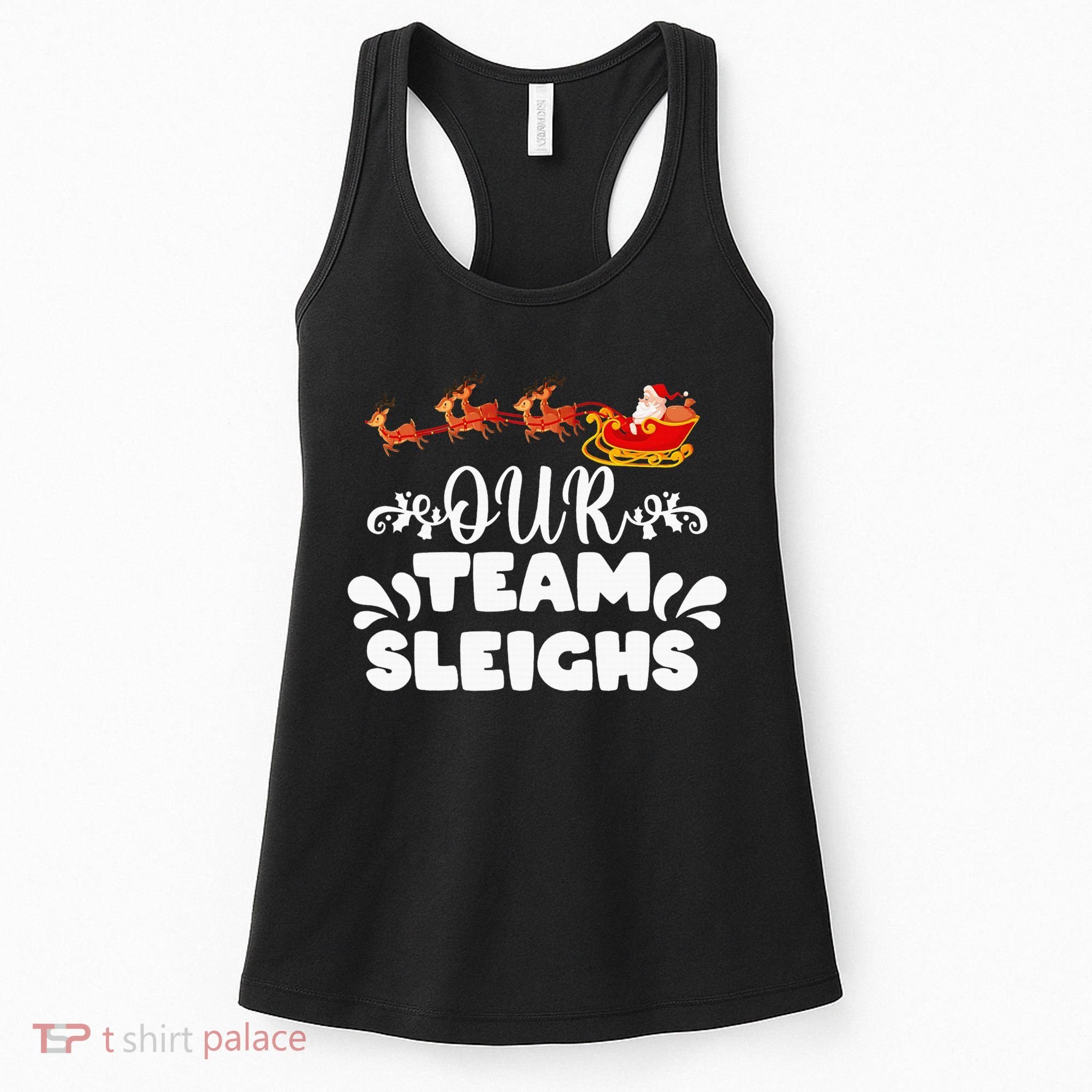 Our Team Sleighs Christmas Reindeers Santa's Workers Office Women's Tank Top