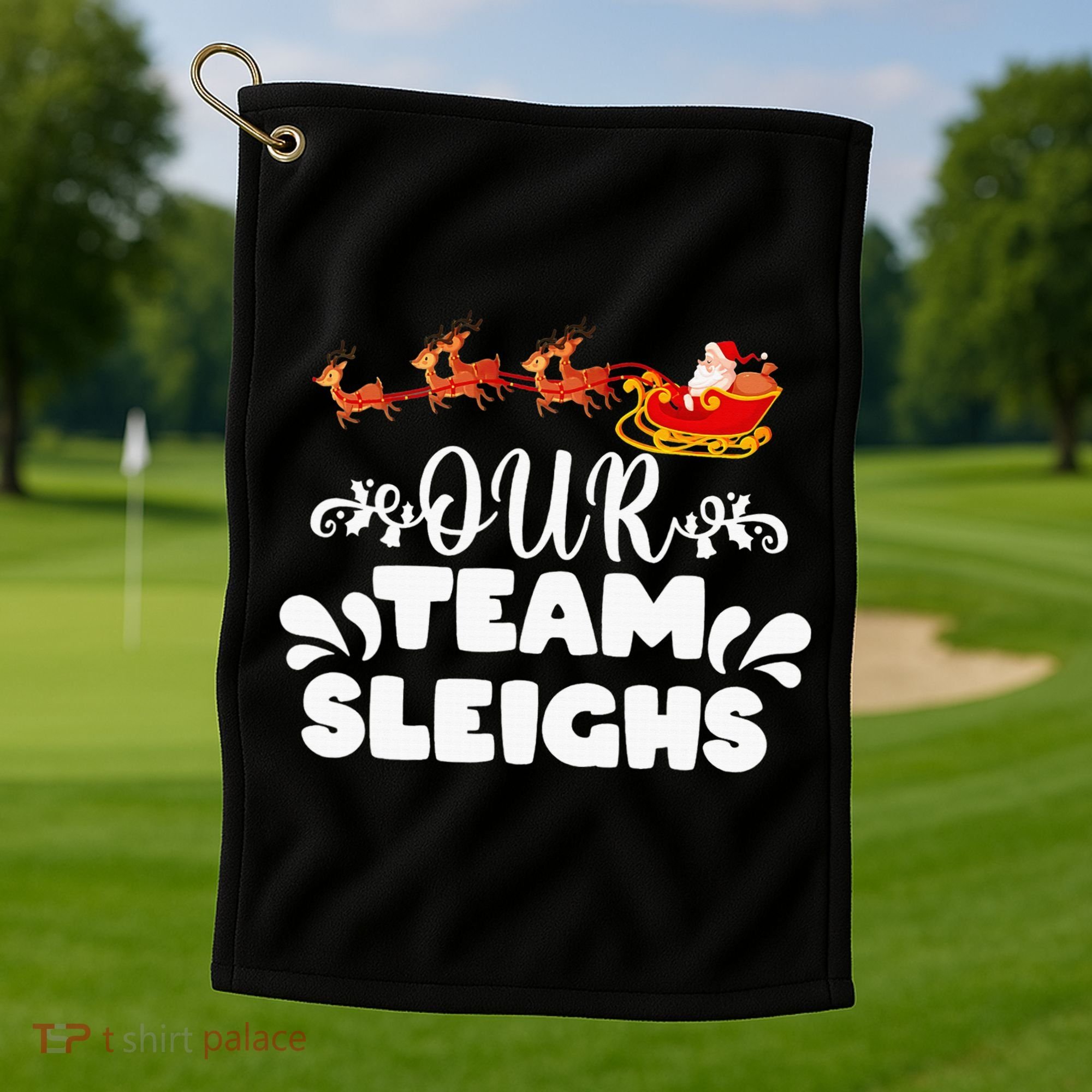 Our Team Sleighs Christmas Reindeers Santa's Workers Office Golf Towel