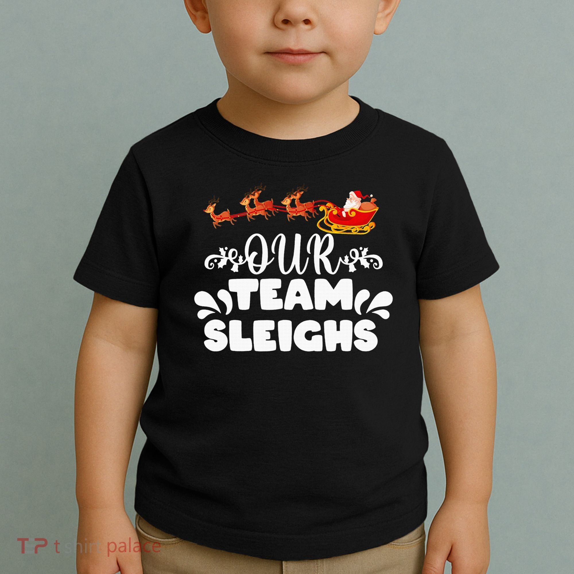 Our Team Sleighs Christmas Reindeers Santa's Workers Office Toddler T-Shirt