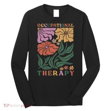 Occupational Therapy Student Ot Therapist Ot Assistant Long Sleeve Shirt
