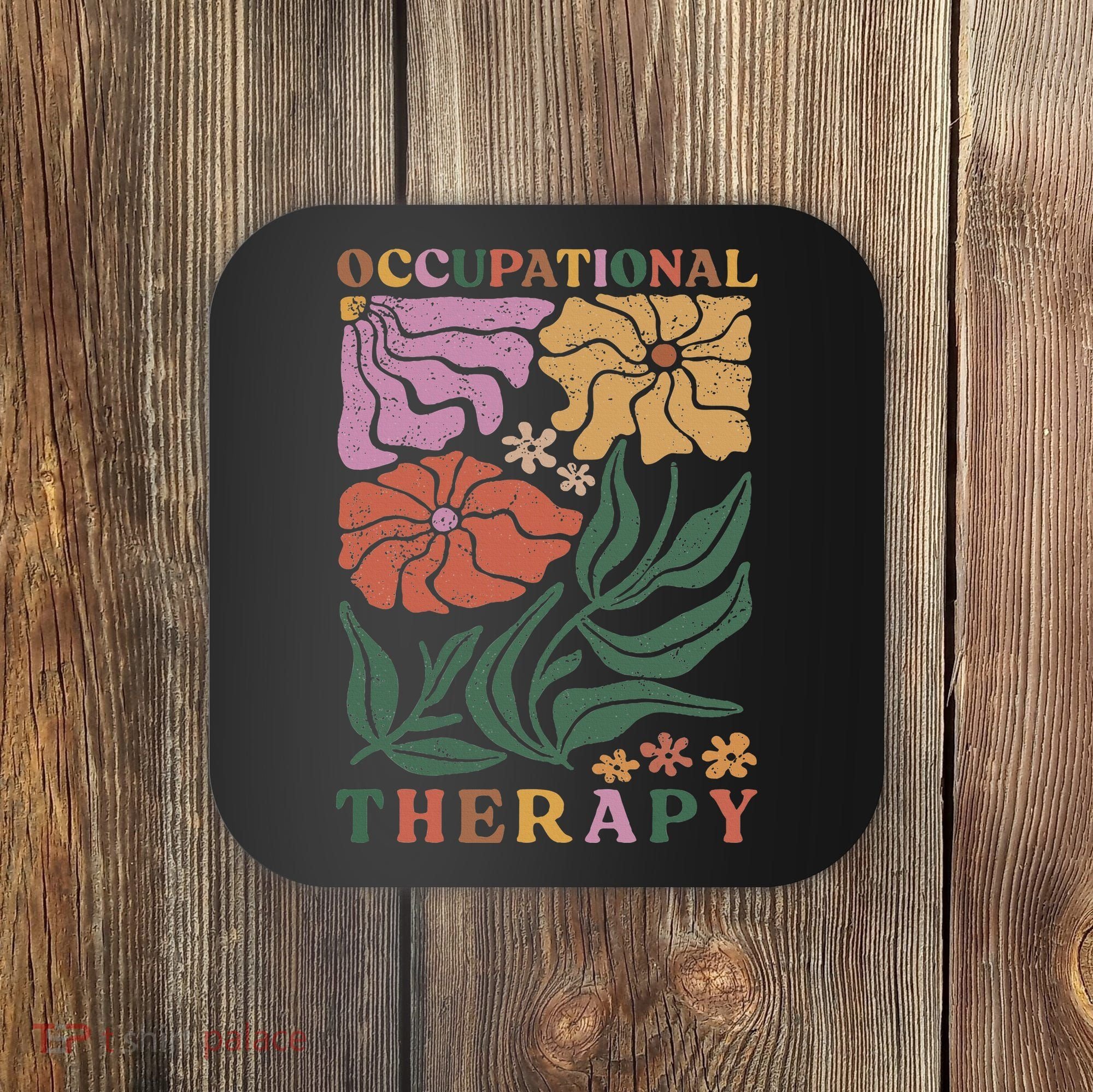 Occupational Therapy Student Ot Therapist Ot Assistant Coaster