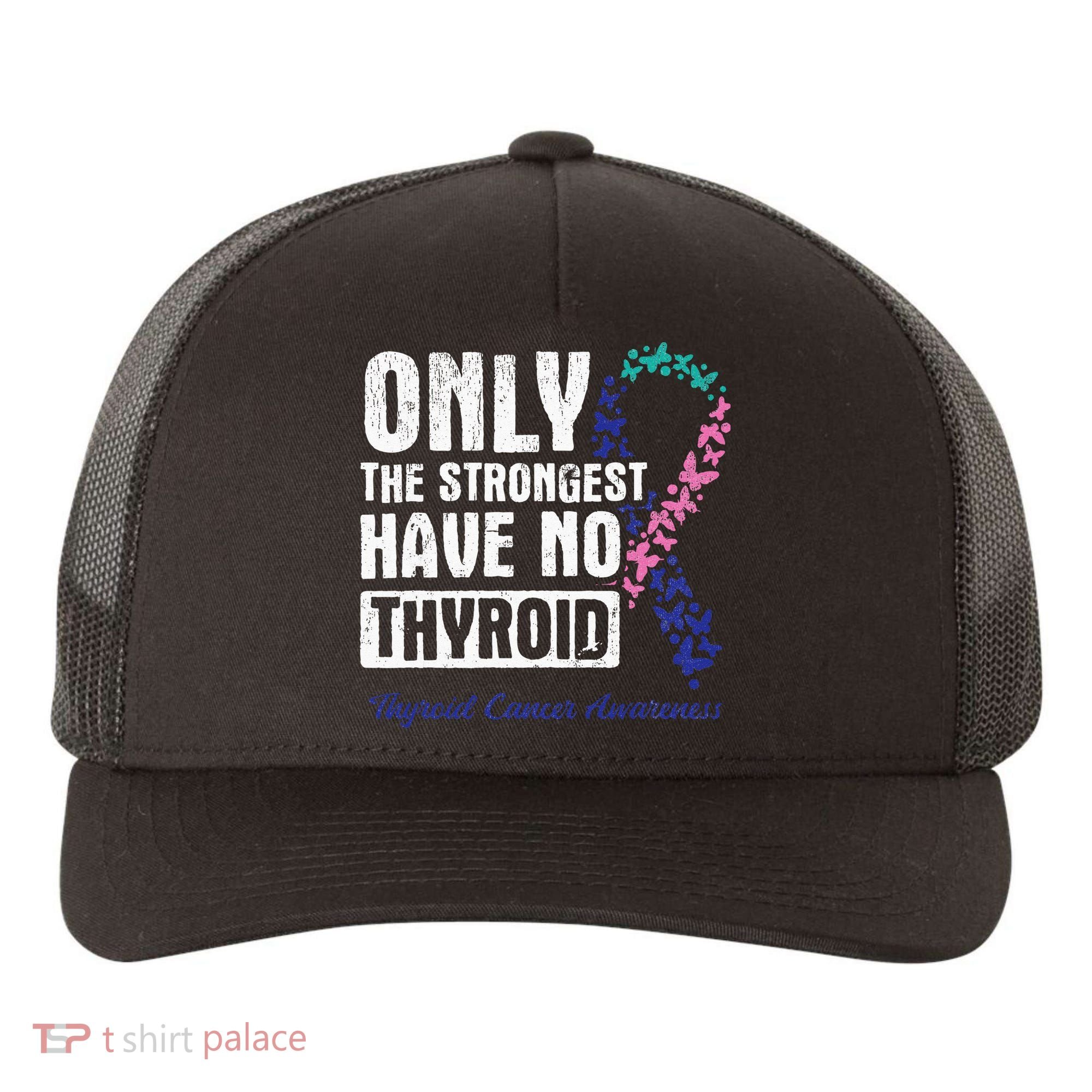 Only The Strongest Have No Thyroid Cancer Awareness Yupoong Adult 5-Panel Trucker Hat