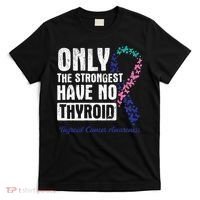 Only The Strongest Have No Thyroid Cancer Awareness T-Shirt thumb 0