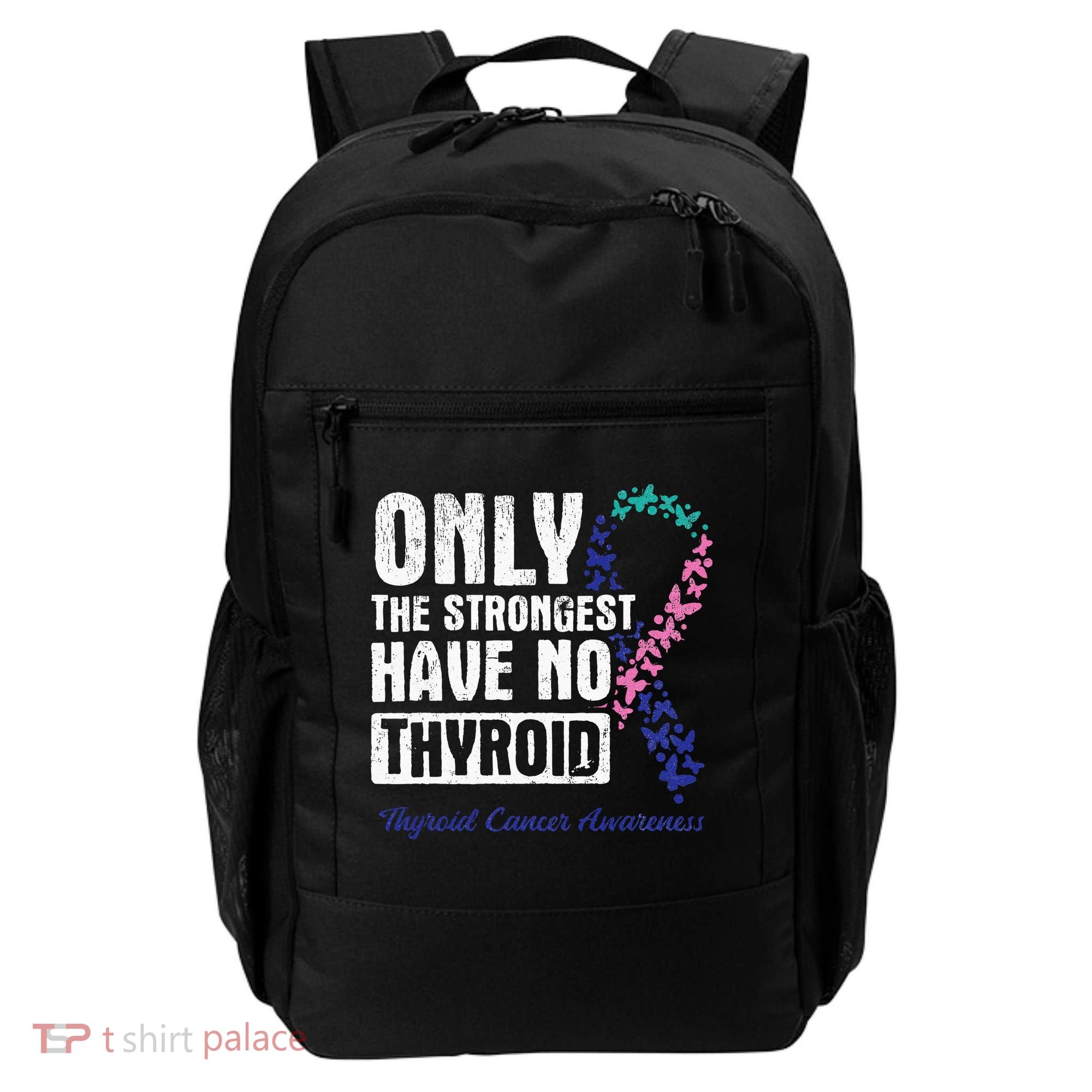 Only The Strongest Have No Thyroid Cancer Awareness Backpack