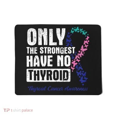 Only The Strongest Have No Thyroid Cancer Awareness Mousepad