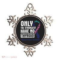 Only The Strongest Have No Thyroid Cancer Awareness Ornament thumb 0