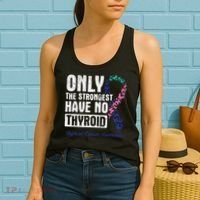 Only The Strongest Have No Thyroid Cancer Awareness Women's Tank Top thumb 2