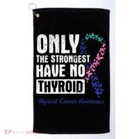 Only The Strongest Have No Thyroid Cancer Awareness Golf Towel thumb 0