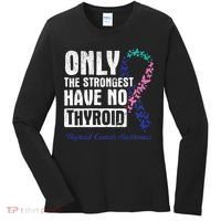 Only The Strongest Have No Thyroid Cancer Awareness Women's Long Sleeve Shirt thumb 0