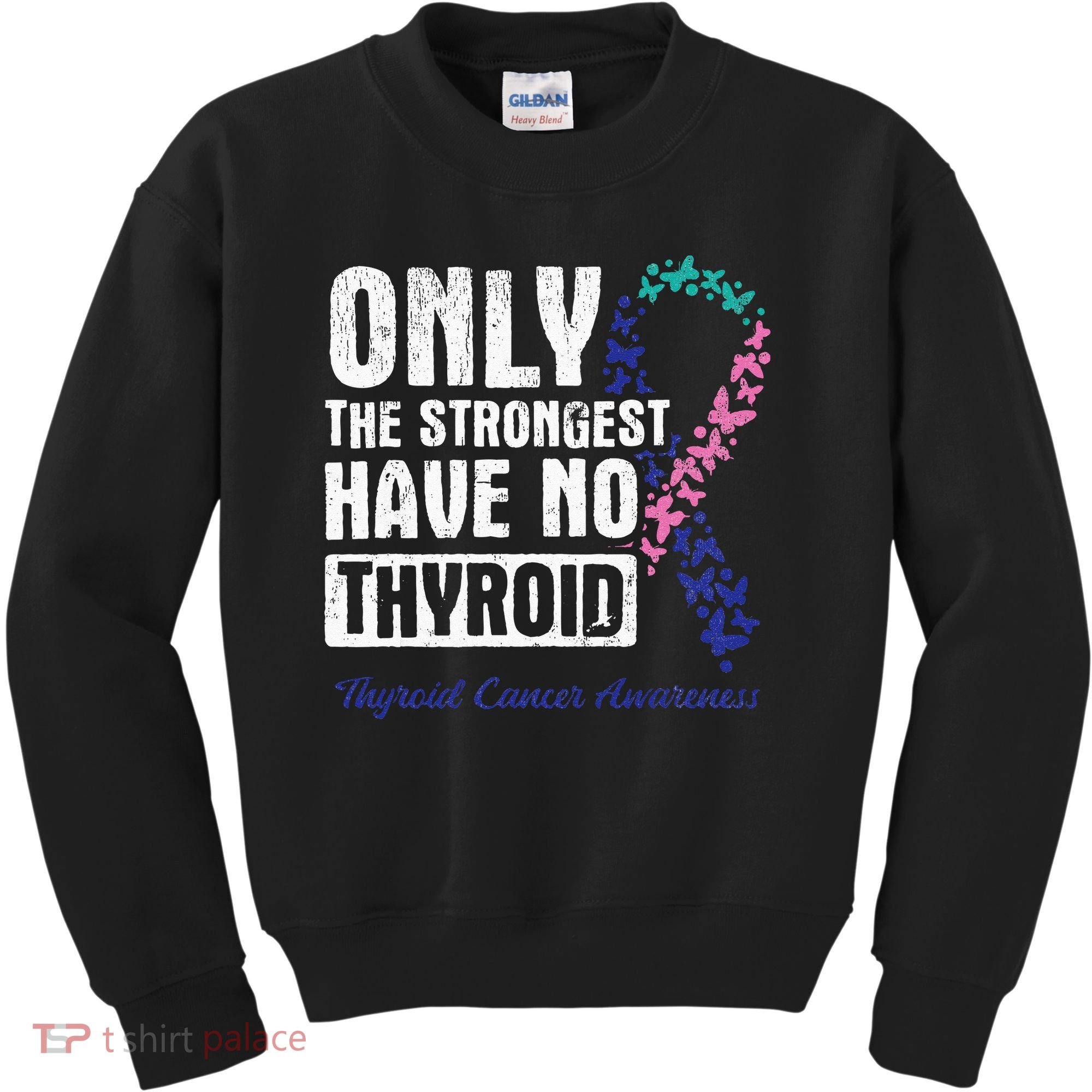 Only The Strongest Have No Thyroid Cancer Awareness Kids Sweatshirt
