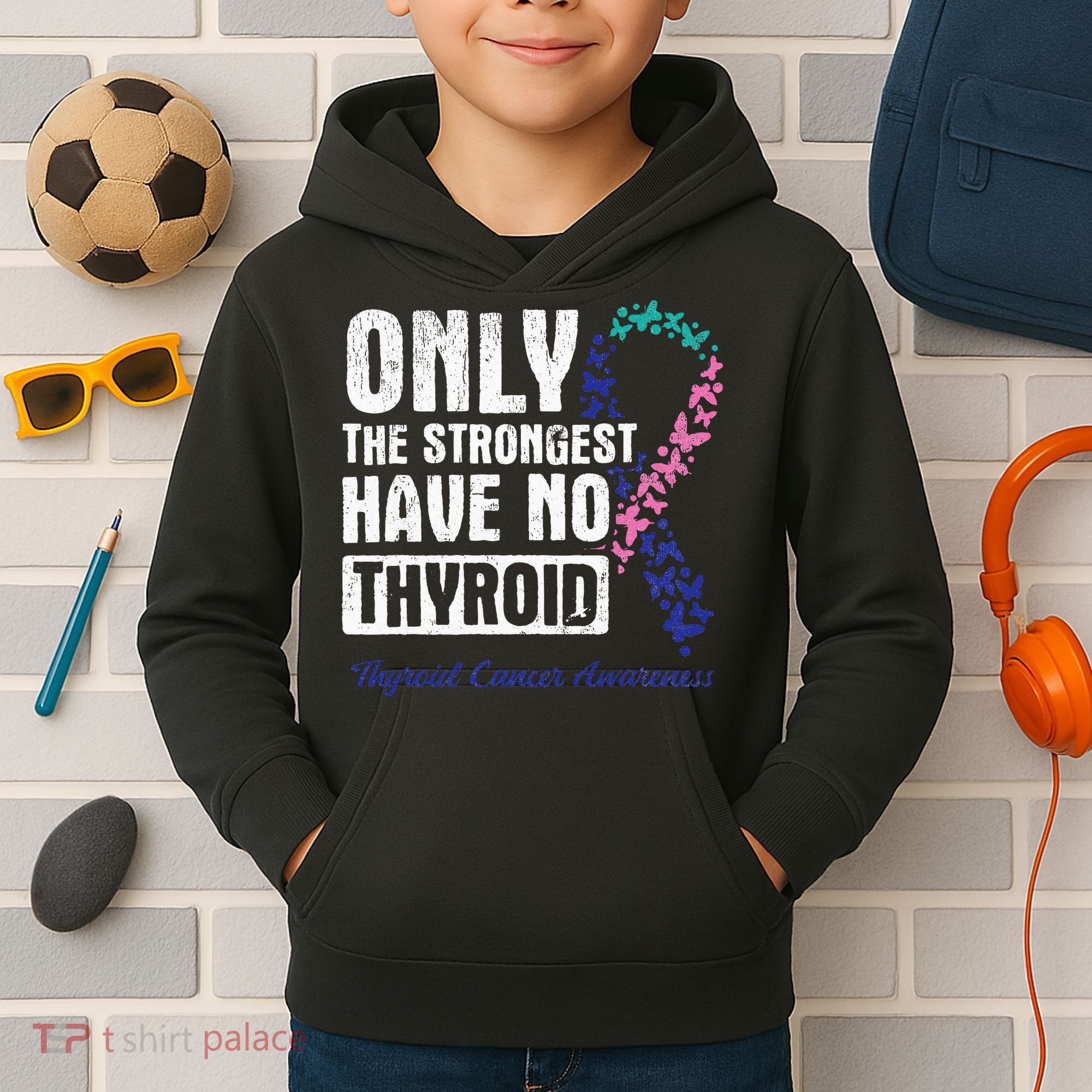 Only The Strongest Have No Thyroid Cancer Awareness Kids Hoodie