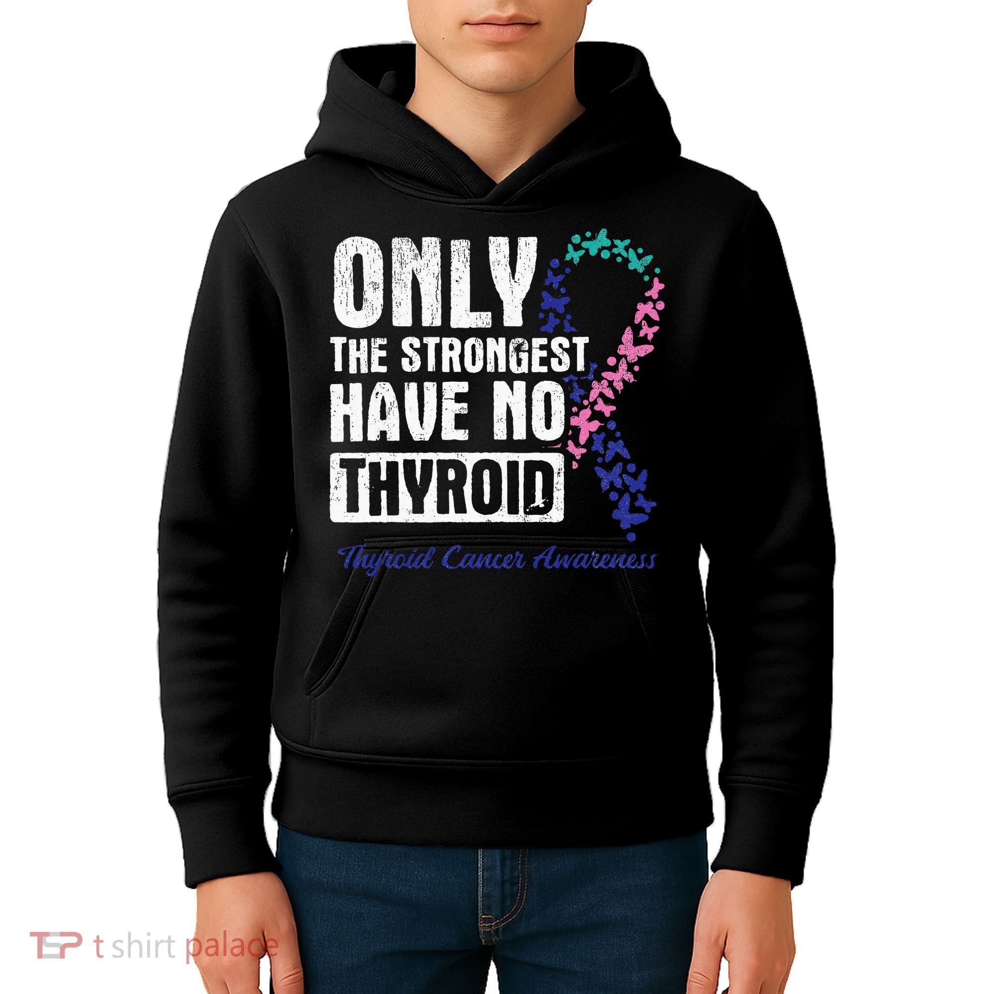 Only The Strongest Have No Thyroid Cancer Awareness Kids Hoodie