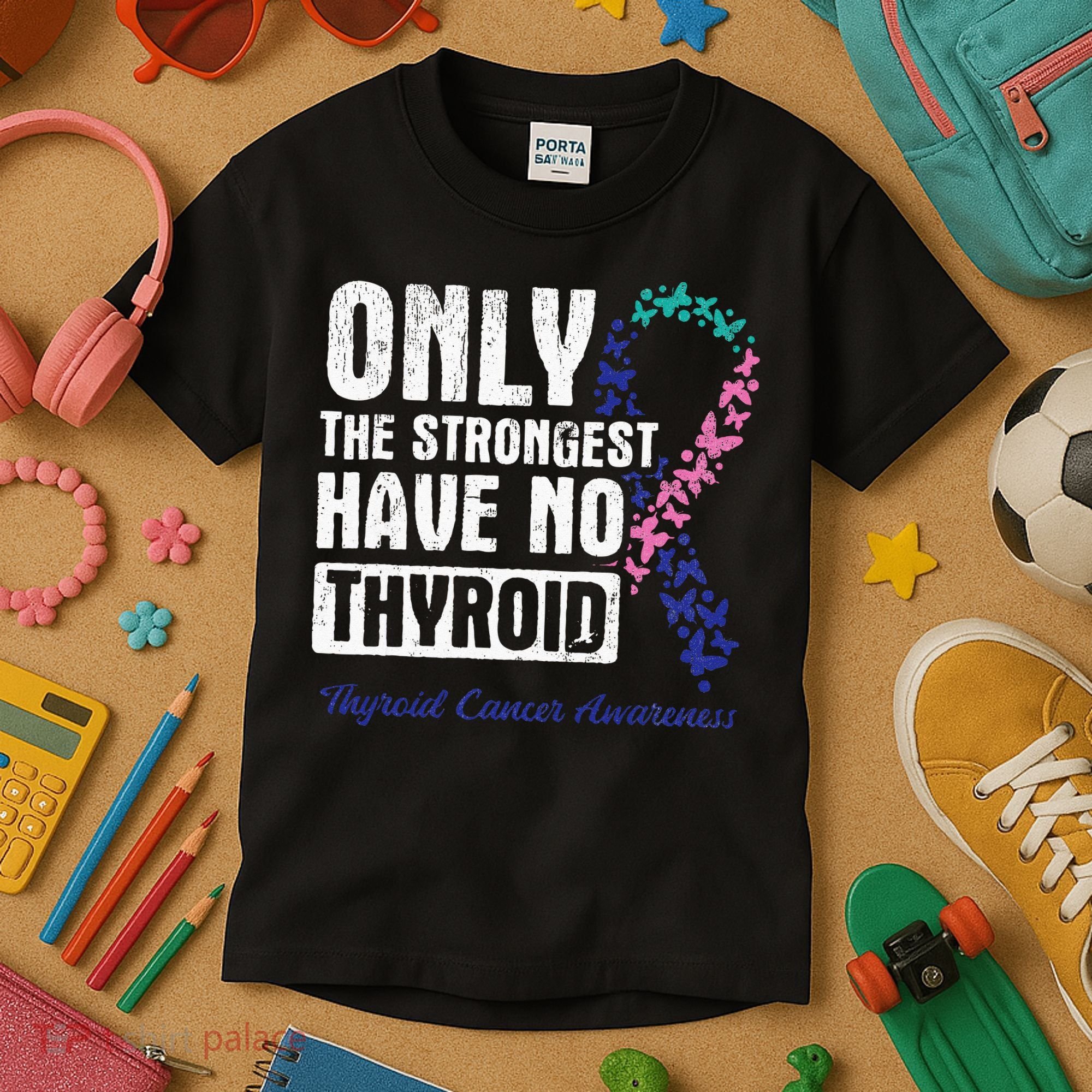 Only The Strongest Have No Thyroid Cancer Awareness Kids T-Shirt