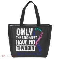 Only The Strongest Have No Thyroid Cancer Awareness Tote Bag thumb 0
