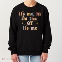 Occupational Therapy Therapist Its Me Hi Im The Ot Its Me Women's Sweatshirt thumb 0