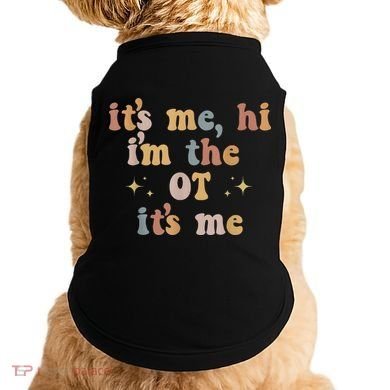 Occupational Therapy Therapist Its Me Hi Im The Ot Its Me Doggie Tank