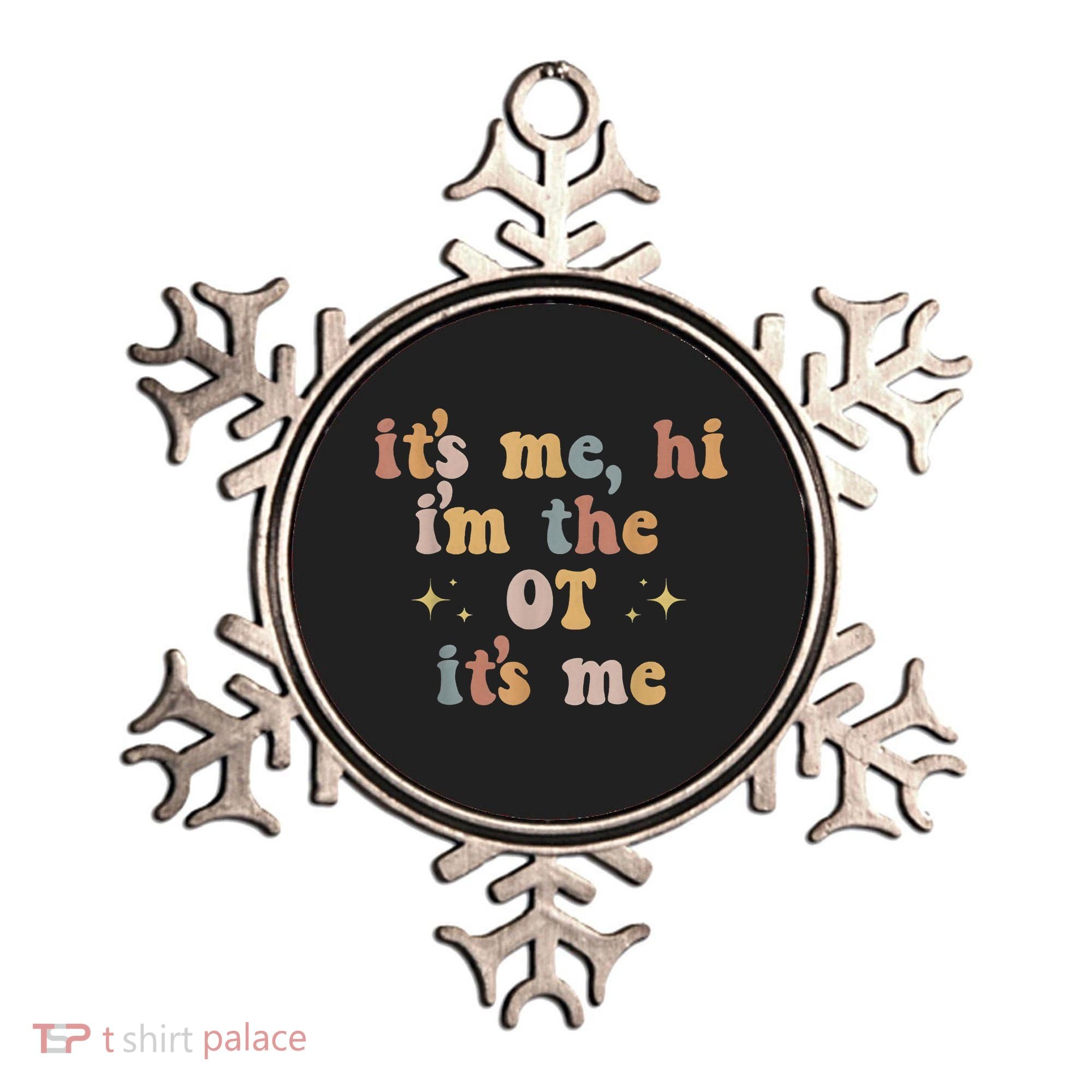 Occupational Therapy Therapist Its Me Hi Im The Ot Its Me Ornament