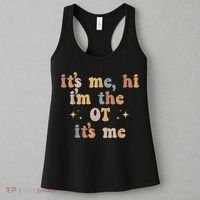 Occupational Therapy Therapist Its Me Hi Im The Ot Its Me Women's Tank Top thumb 3
