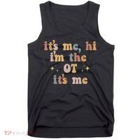 Occupational Therapy Therapist Its Me Hi Im The Ot Its Me Tank Top thumb 0