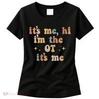 Occupational Therapy Therapist Its Me Hi Im The Ot Its Me Women's T-Shirt thumb 0