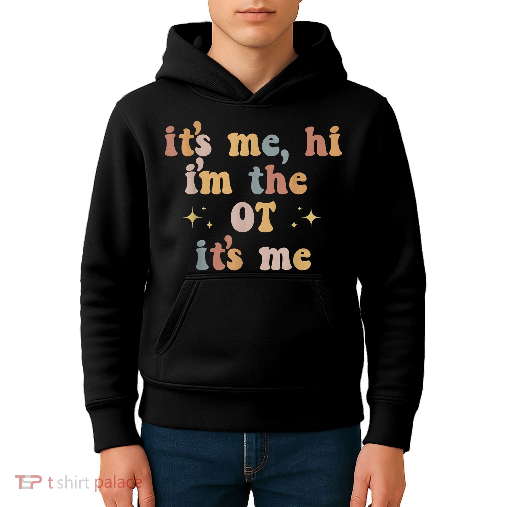 Occupational Therapy Therapist Its Me Hi Im The Ot Its Me Kids Hoodie