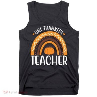 One Thankful Teacher Rainbow Pumpkin Thanksgiving Tank Top