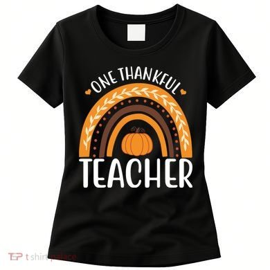 One Thankful Teacher Rainbow Pumpkin Thanksgiving Women's T-Shirt
