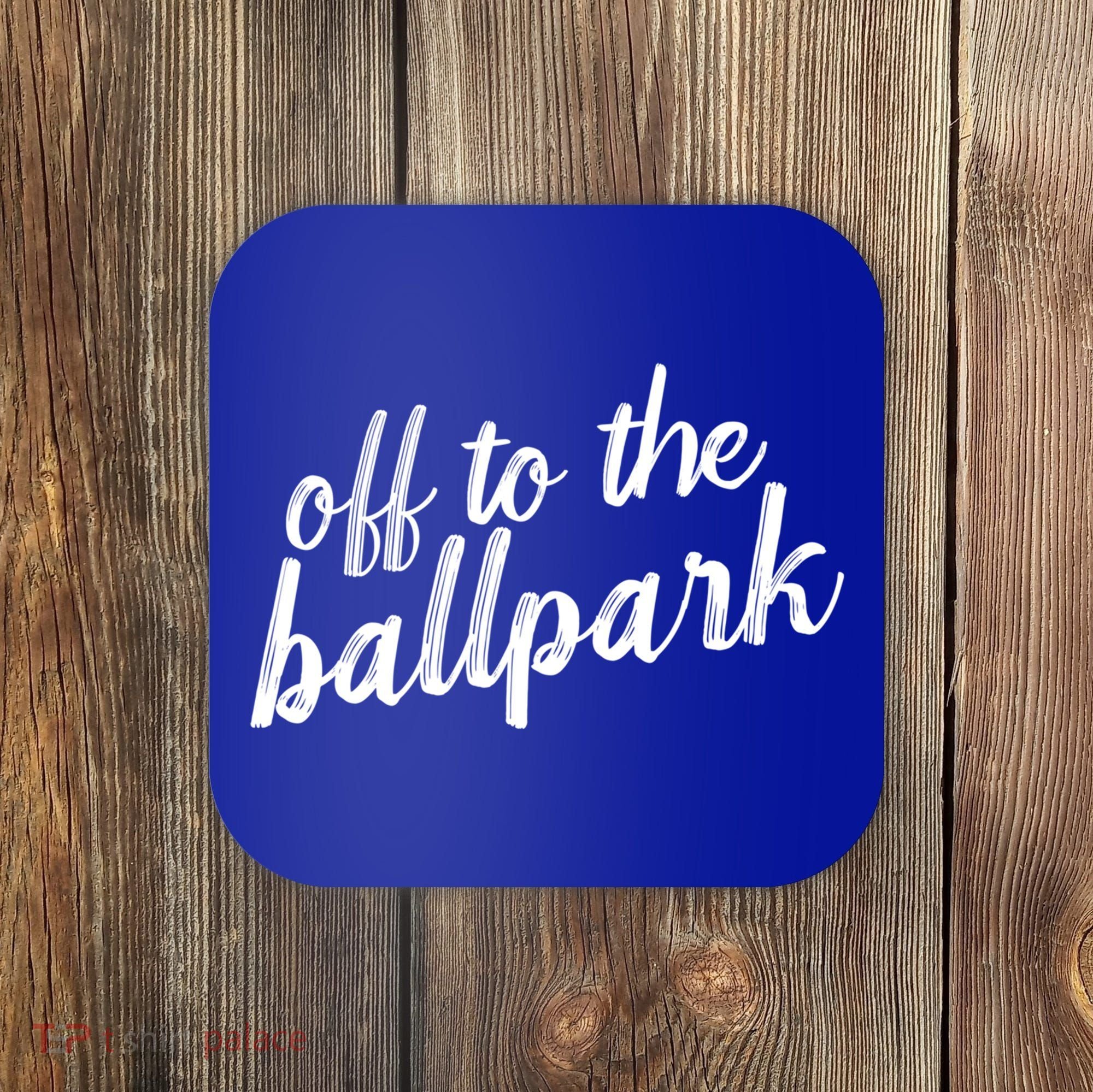 Off To The Ballpark Game Day Vibes Softball Baseball Gift Coaster