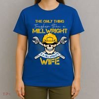 Only Thing Tougher Than A Millwright Is A Millwright's Wife Gift T-Shirt thumb 4