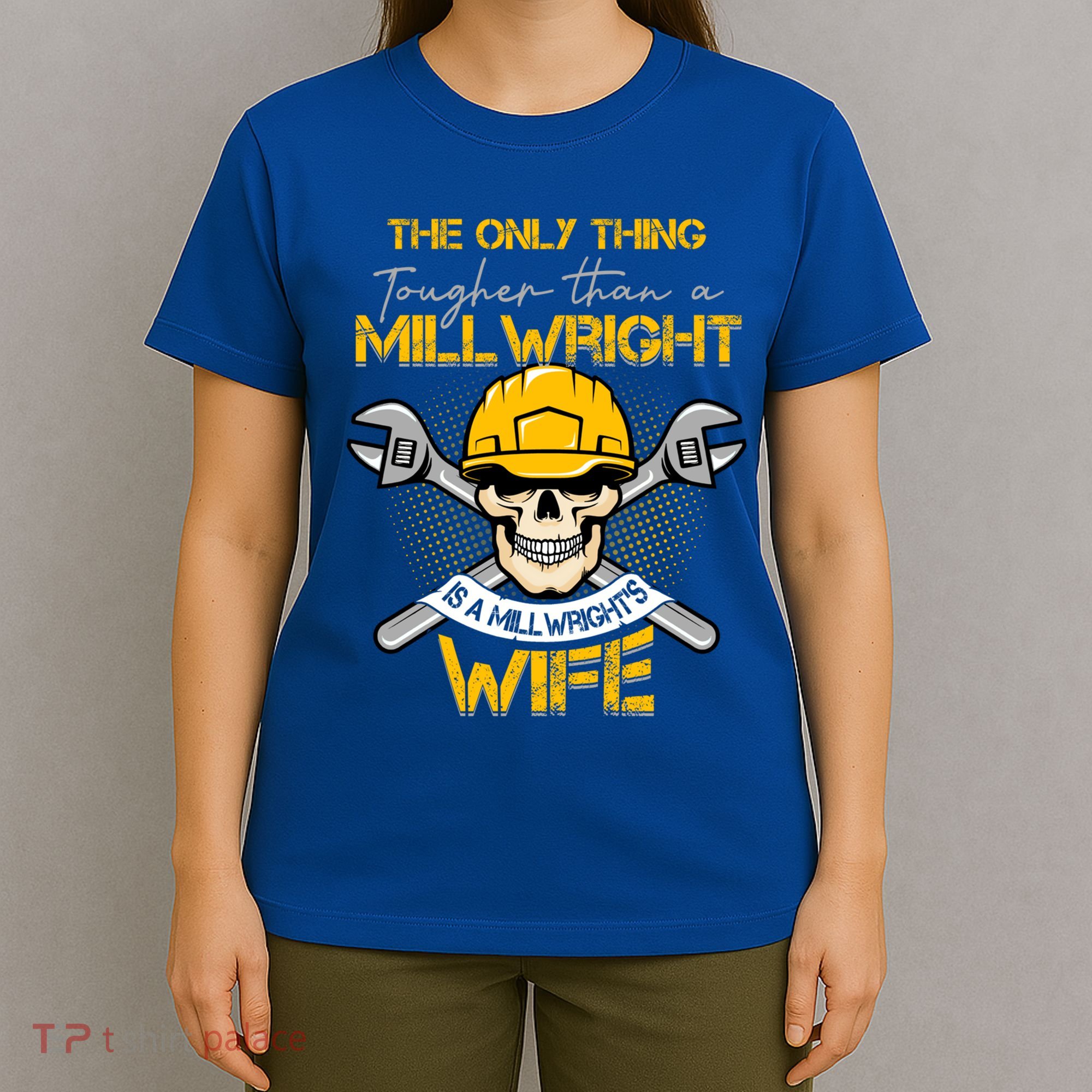 Only Thing Tougher Than A Millwright Is A Millwright's Wife Gift T-Shirt