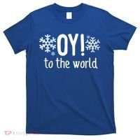Oy! To The World Hanukkah Jewish Holiday Judaism Humor Gift Great Gift T-Shirt thumb 0