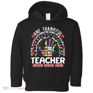 One Thankful Teacher Hispanic Heritage Month Toddler Hoodie