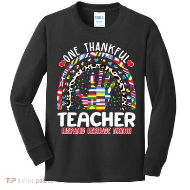 One Thankful Teacher Hispanic Heritage Month Kids Long Sleeve Shirt