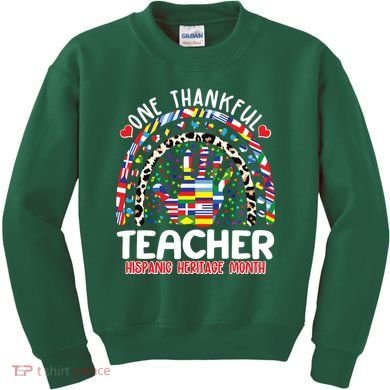 One Thankful Teacher Hispanic Heritage Month Kids Sweatshirt