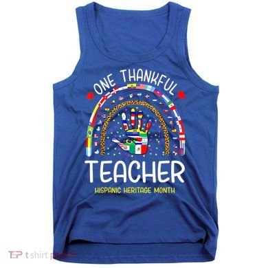 One Thankful Teacher Hispanic Heritage Month Countries Tank Top