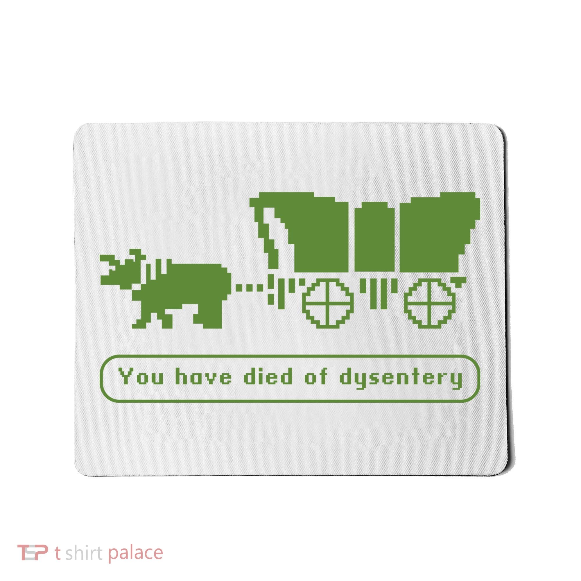 Oregon Trail T Shirt You Have Died Of Dysentery 8Bit Video Game 1865 Mousepad