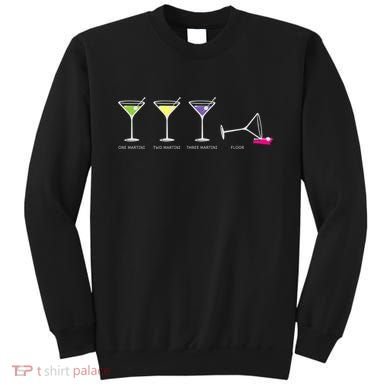 One Two Three Martini Floor For Martini Lovers Cocktail Fans Premium Sweatshirt