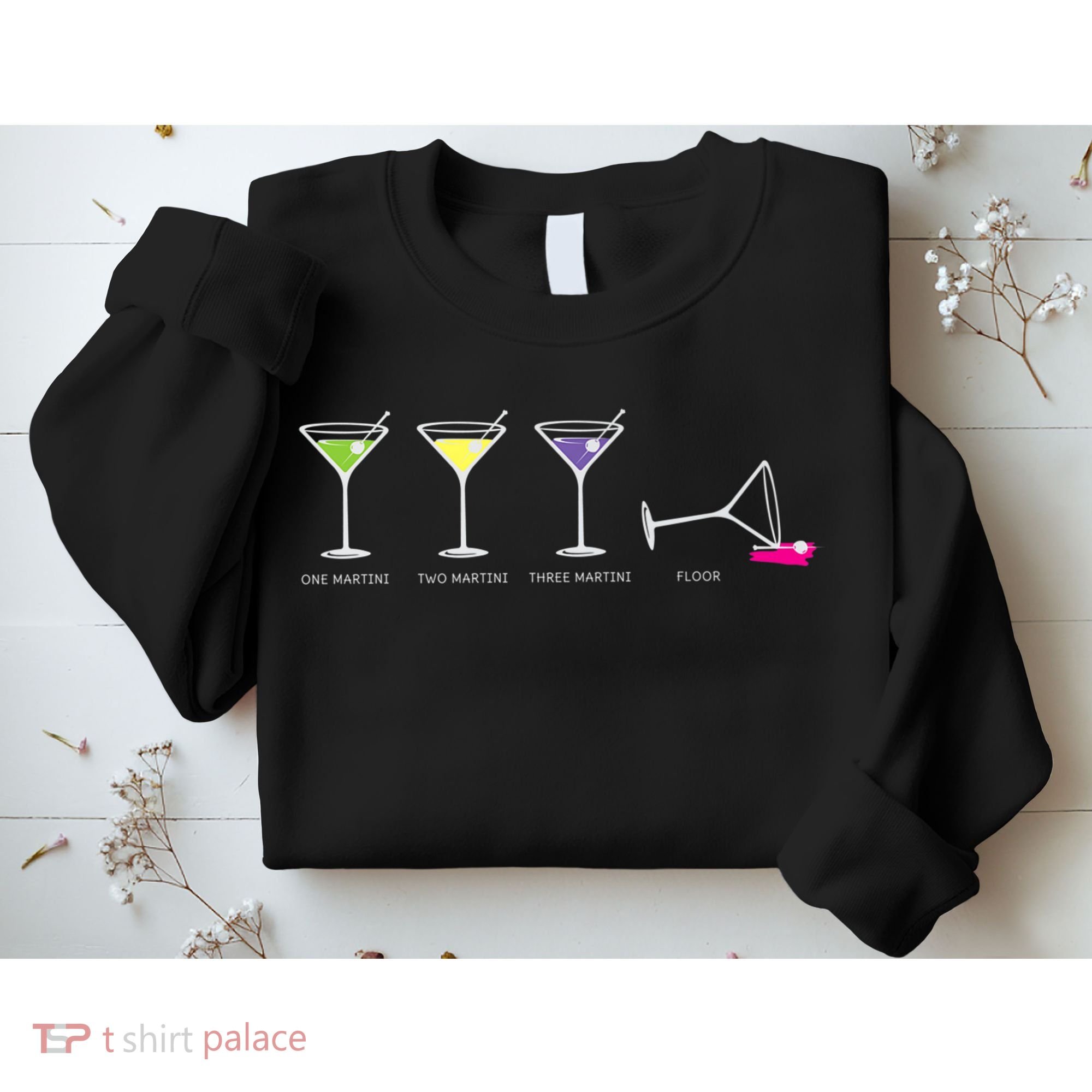 One Two Three Martini Floor For Martini Lovers Cocktail Fans Premium Sweatshirt