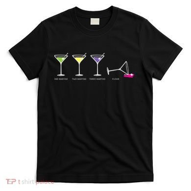 One Two Three Martini Floor For Martini Lovers Cocktail Fans Premium T-Shirt