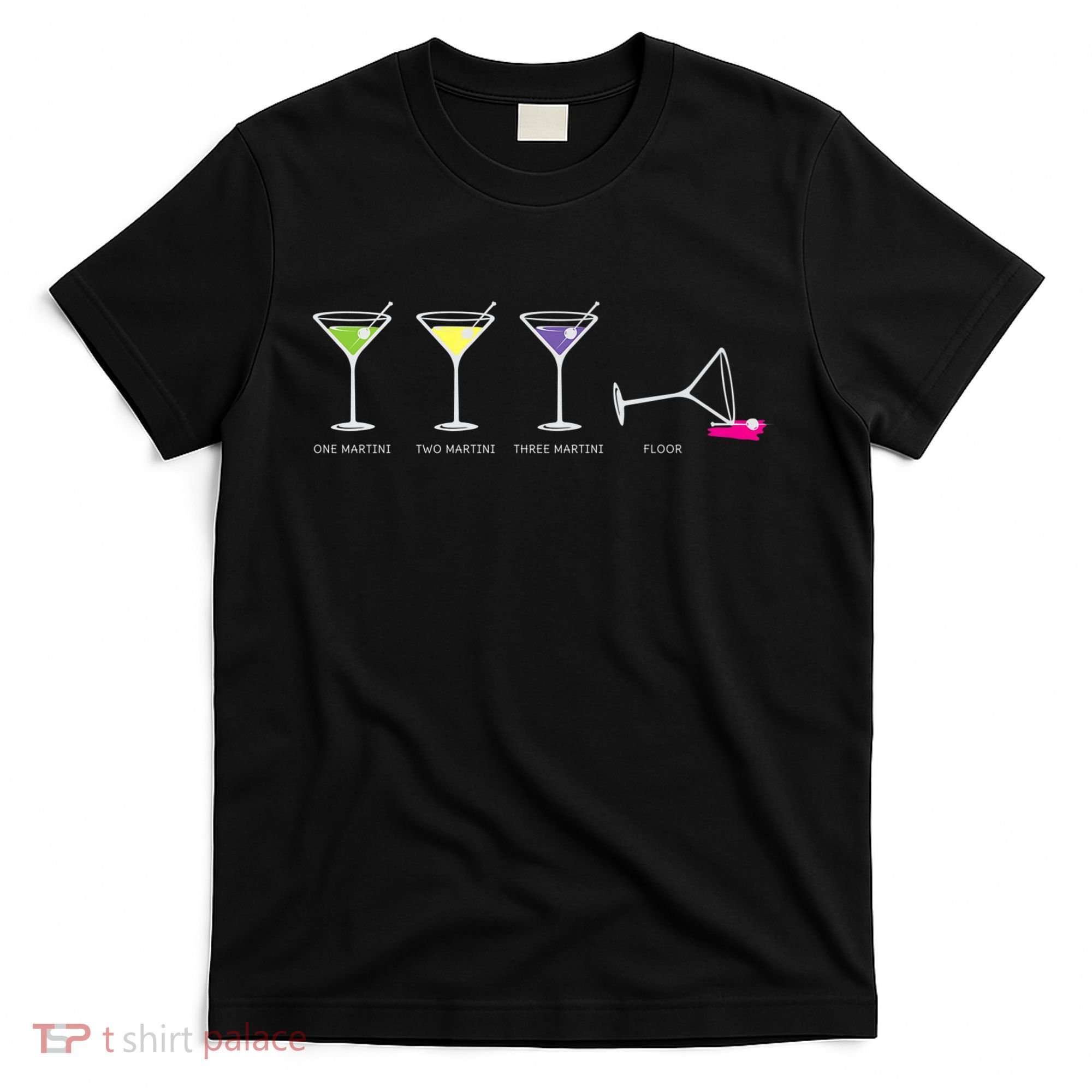 One Two Three Martini Floor For Martini Lovers Cocktail Fans Premium T-Shirt