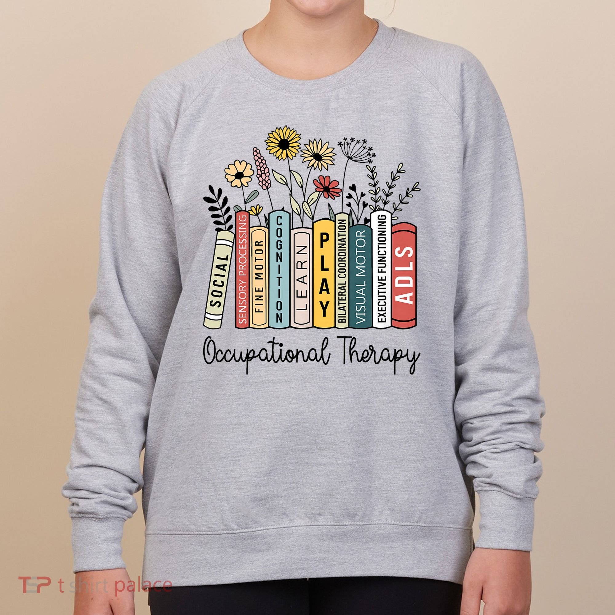 Occupational Therapy Wildflower Book Ot Therapist Assistant Women's Sweatshirt
