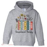 Occupational Therapy Wildflower Book Ot Therapist Assistant Toddler Hoodie thumb 0