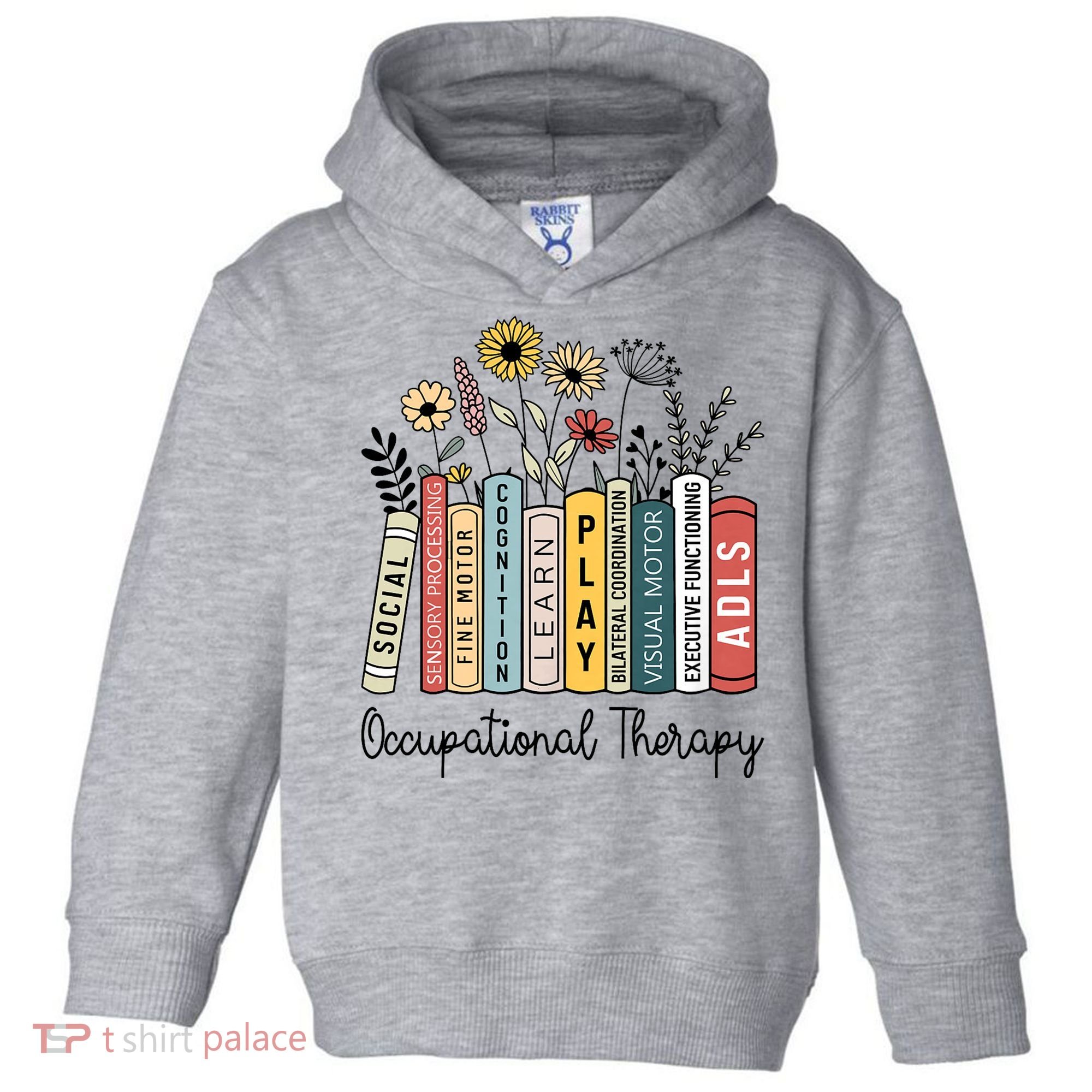 Occupational Therapy Wildflower Book Ot Therapist Assistant Toddler Hoodie