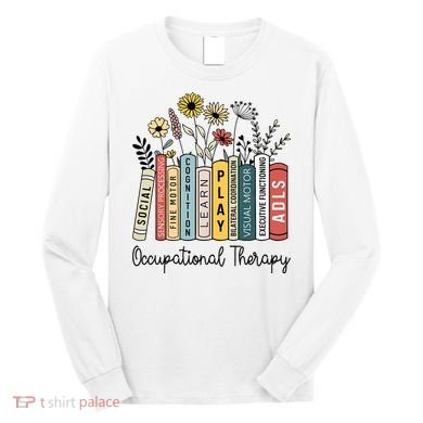 Occupational Therapy Wildflower Book Ot Therapist Assistant Long Sleeve Shirt