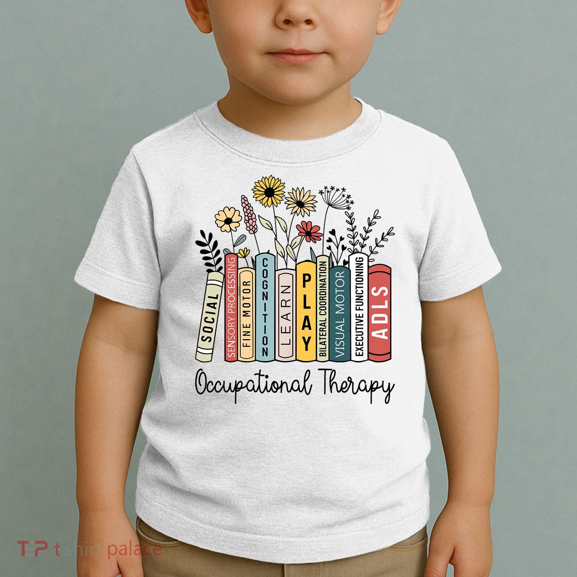 Occupational Therapy Wildflower Book Ot Therapist Assistant Toddler T-Shirt