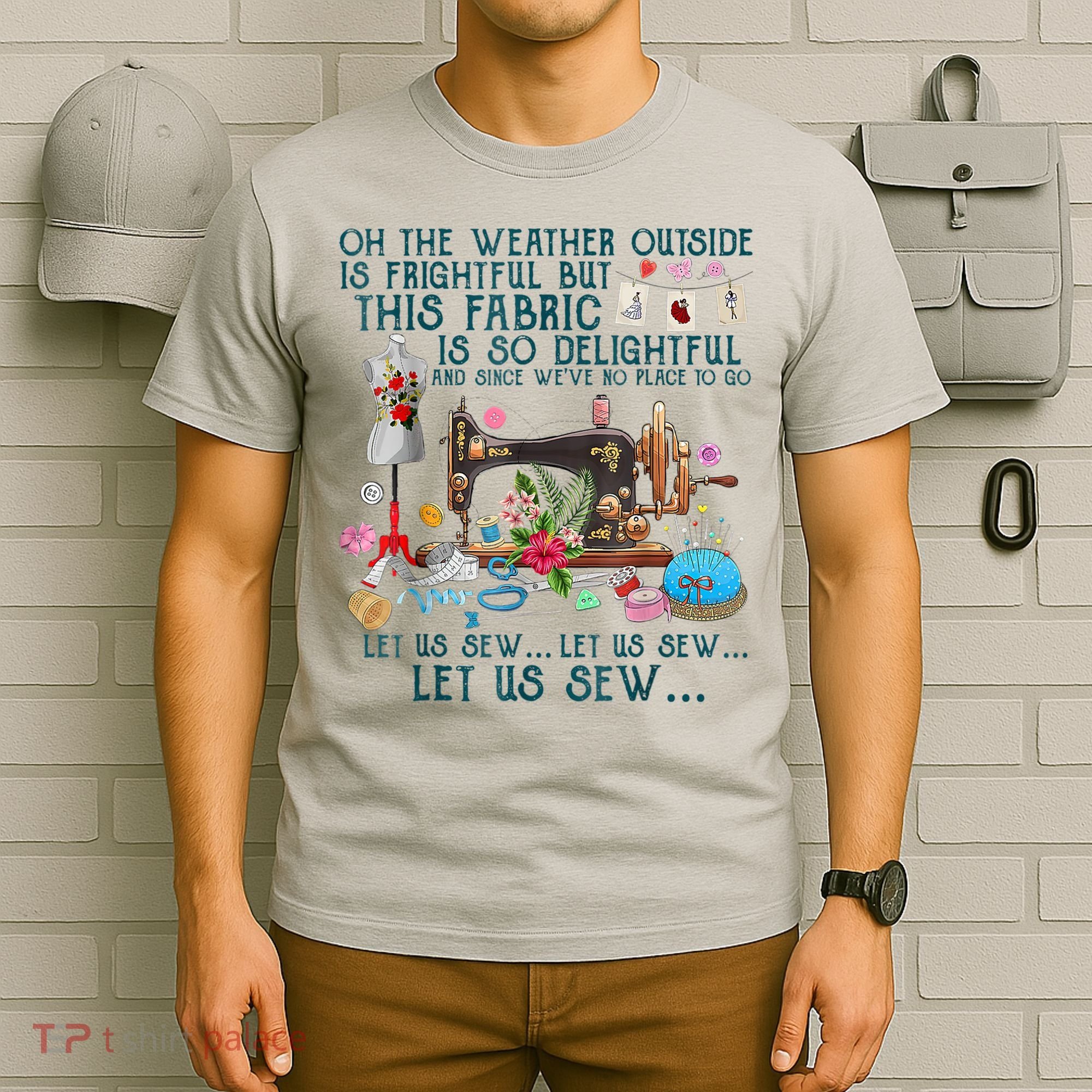 Oh The Weather Outside Is Frightful But This Fabric Sewing T-Shirt