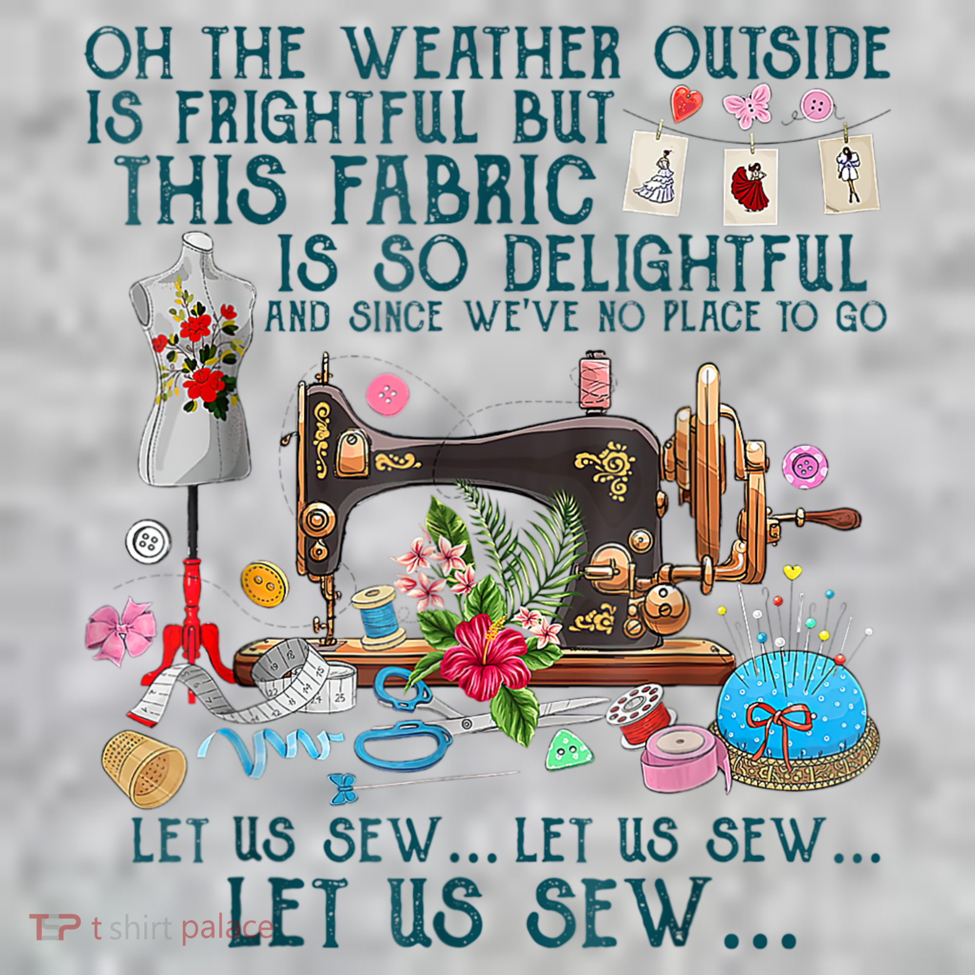 Oh The Weather Outside Is Frightful But This Fabric Sewing T-Shirt