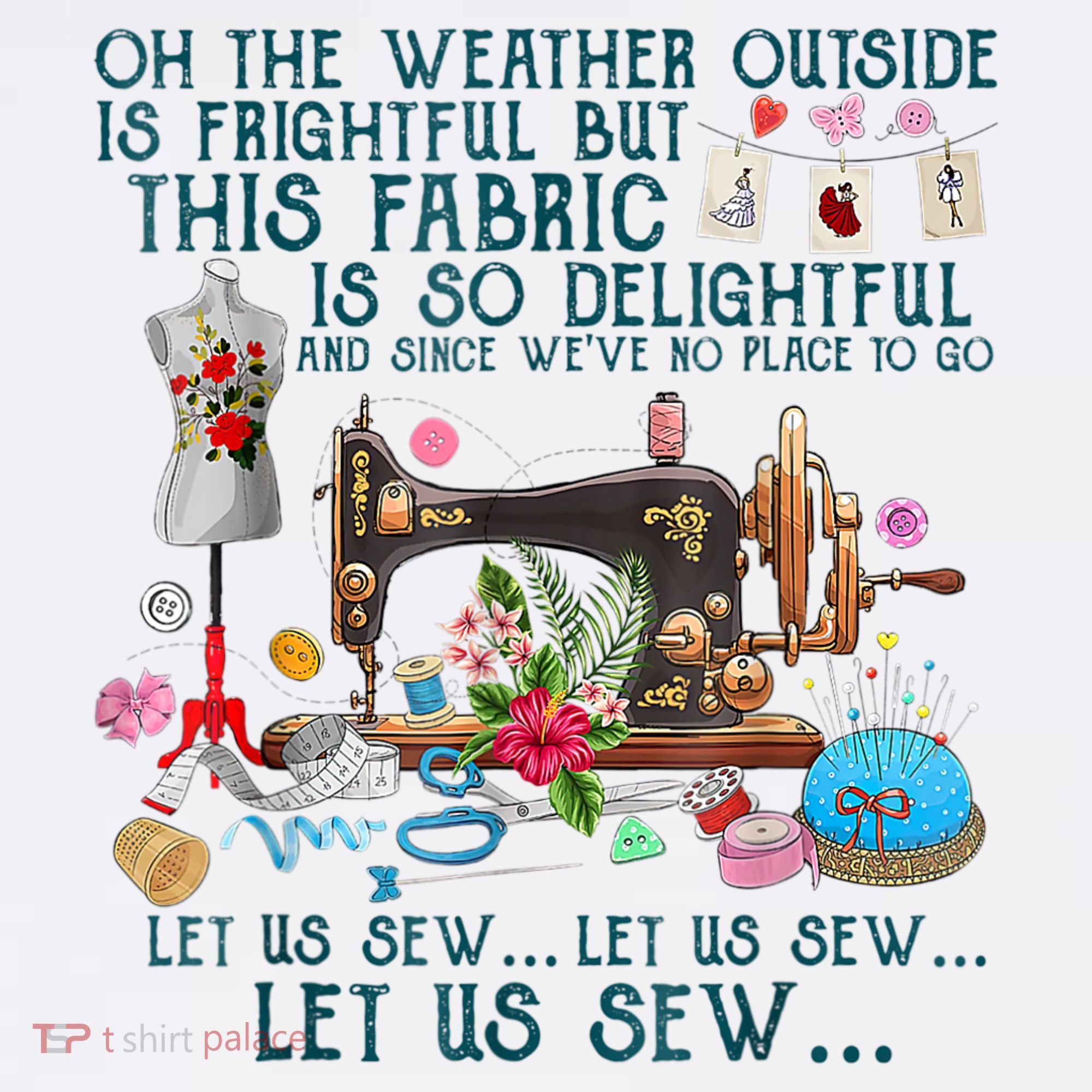 Oh The Weather Outside Is Frightful But This Fabric Sewing Women's Tank Top